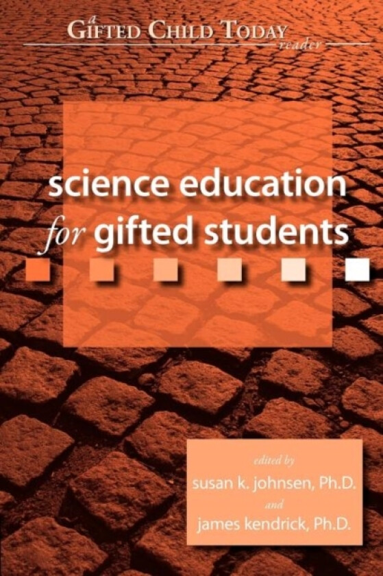 Science Education for Gifted Students av Johnsen Susan Johnsen, Kendrick James Kendrick (Paperback)