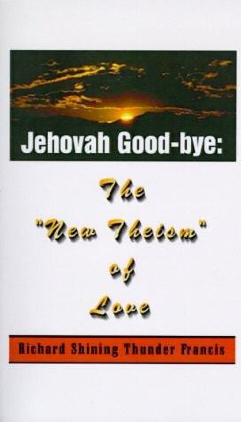 Jehovah Good-bye av Richard Shining Thunder Francis (Paperback)