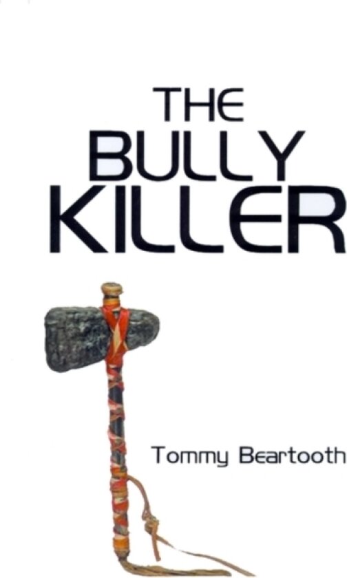 The Bully Killer av Tommy Beartooth (Paperback)