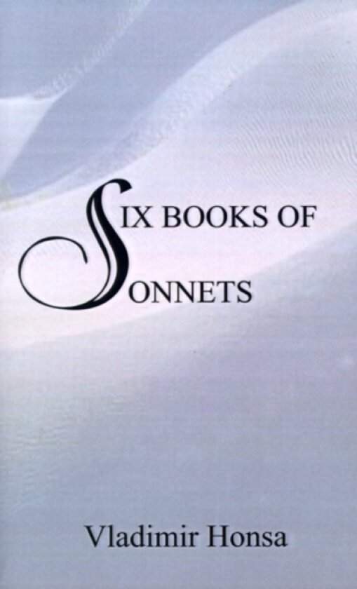 Six Books of Sonnets av Vladimir Honsa (Paperback)