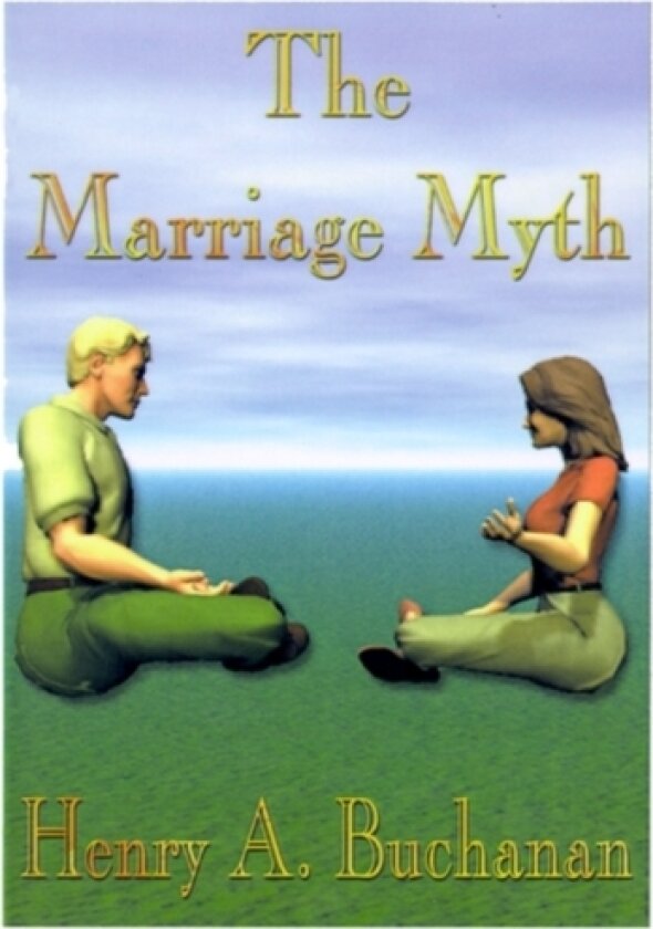 The Marriage Myth av Henry A. Buchanan (Paperback)