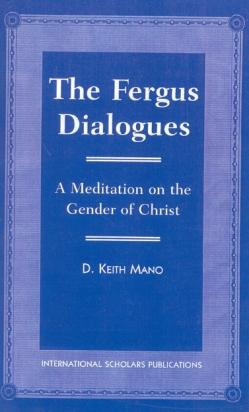The Fergus Dialogues av Keith D. Mano (Paperback)