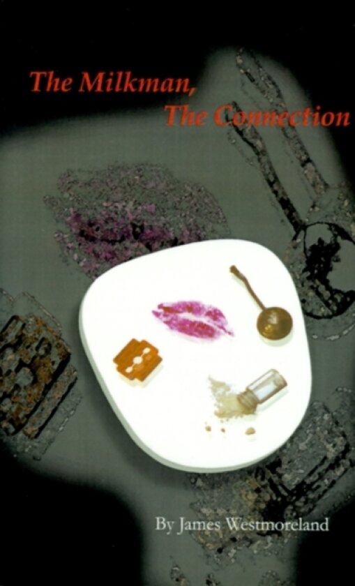 The Milk Man, the Connection av James Westmoreland (Paperback)