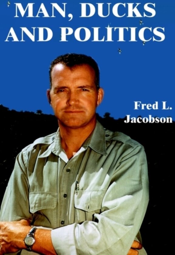 Man, Ducks and Politics av Fred L. Jacobson (Paperback)