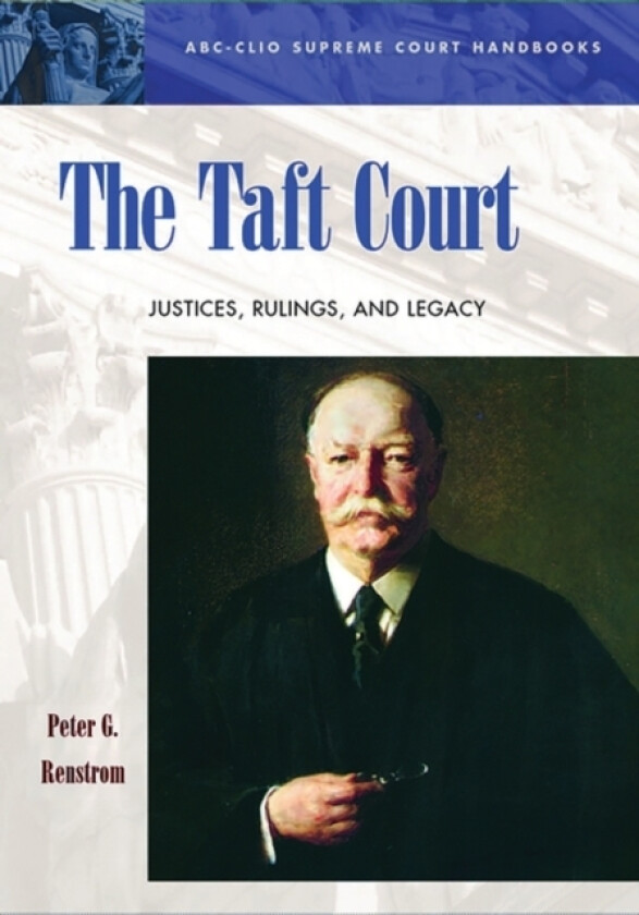 The Taft Court av Peter G. Renstrom (Hardcover)