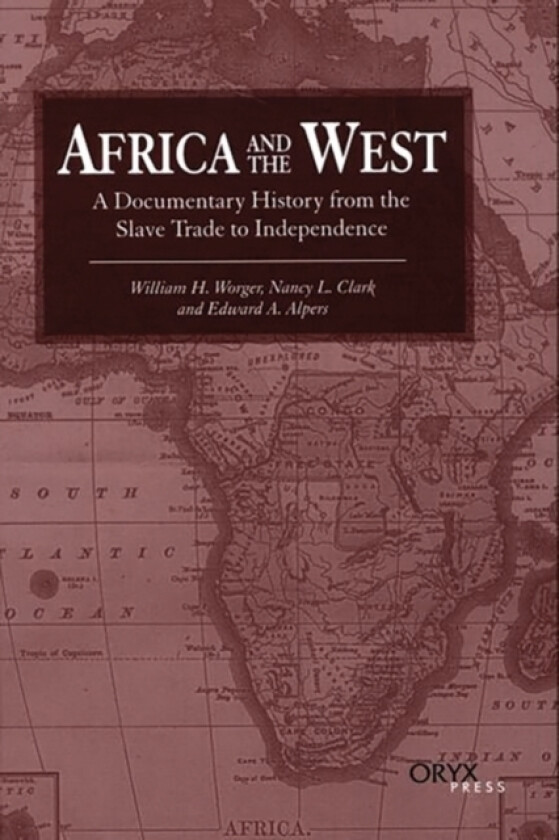 Africa and the West av William H. Worger, Nancy L. Clark, Edward A. Alpers (Hardcover)