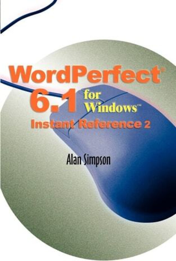 WordPerfect 6.1 for Windows Instant Reference av Alan Simpson (Paperback)