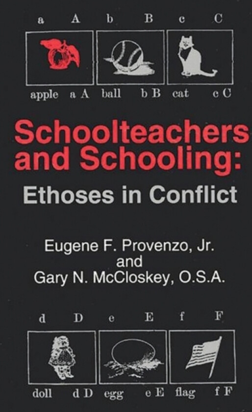 Schoolteachers and Schooling av Eugene F. Jr. Provenzo, Gary N. McCloskey (Paperback)