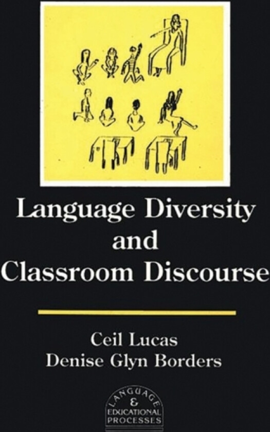 Language Diversity and Classroom Discourse av Ceil Lucas, Denise Glyn Borders (Hardcover)