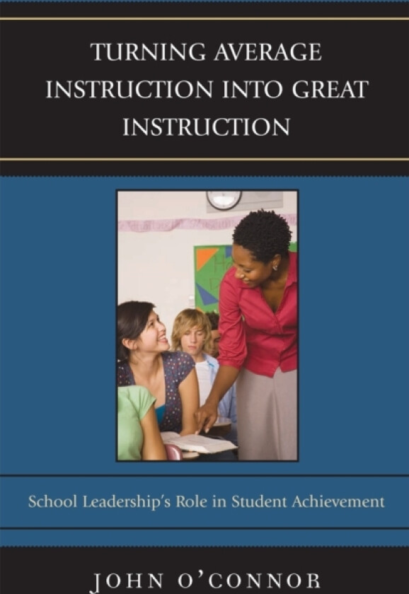 Turning Average Instruction into Great Instruction av John O'Connor (Hardcover)