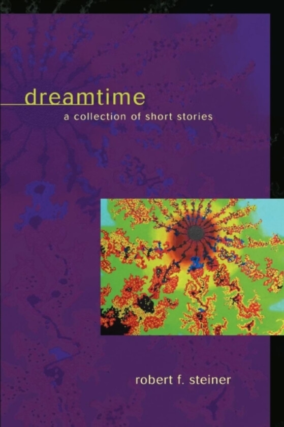 Dreamtime av Robert Steiner (Paperback)