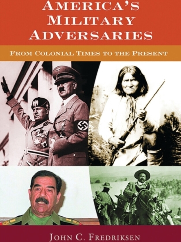 America's Military Adversaries av John C. Fredriksen (Hardcover)