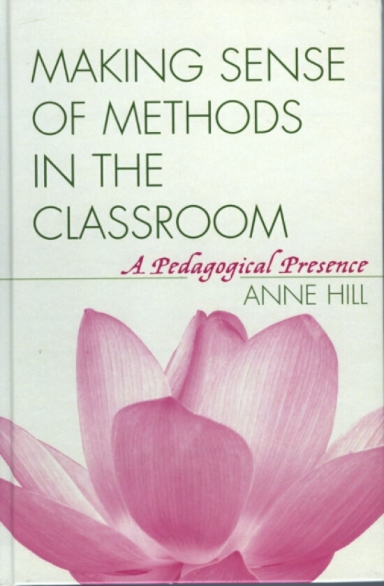 Making Sense of Methods in the Classroom av Anne Hill (Hardcover)