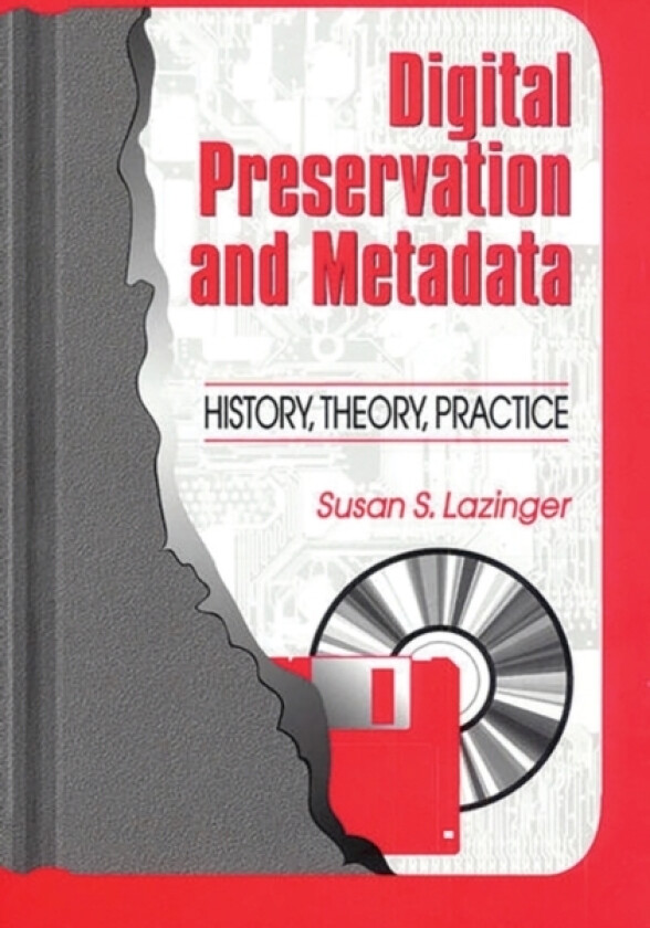 Digital Preservation and Metadata av Susan S. Lazinger (Paperback)