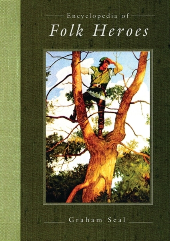 Encyclopedia of Folk Heroes av Graham Seal (Hardcover)