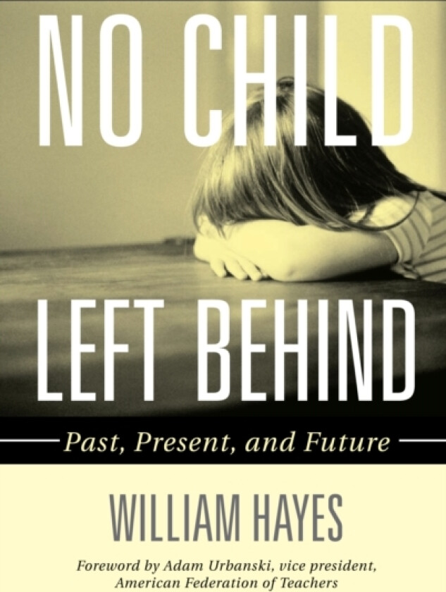 No Child Left Behind av William Hayes (Hardcover)
