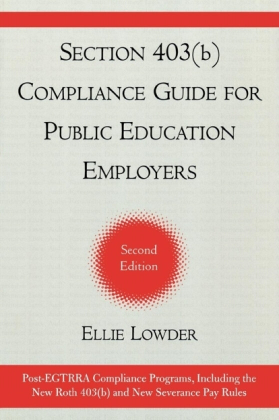 Section 403(b) Compliance Guide for Public Education Employers av Ellie Lowder (Paperback)