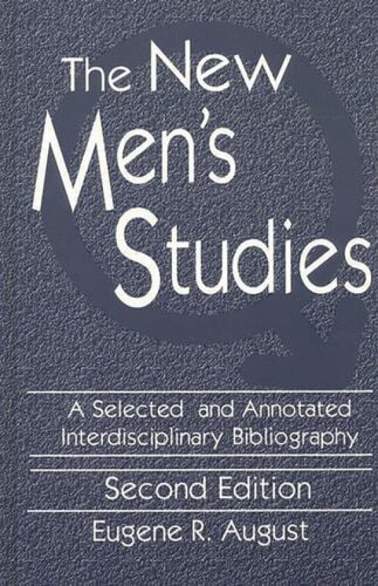 The New Men's Studies av Eugene R. August (Hardcover)