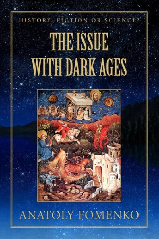 The Issue with Dark Ages av Gleb Nosovskiy, Anatoly Fomenko (Paperback)