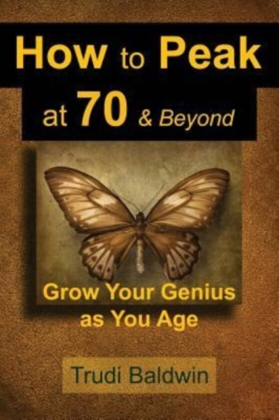 How to Peak at 70 & Beyond av Trudi Baldwin (Paperback)