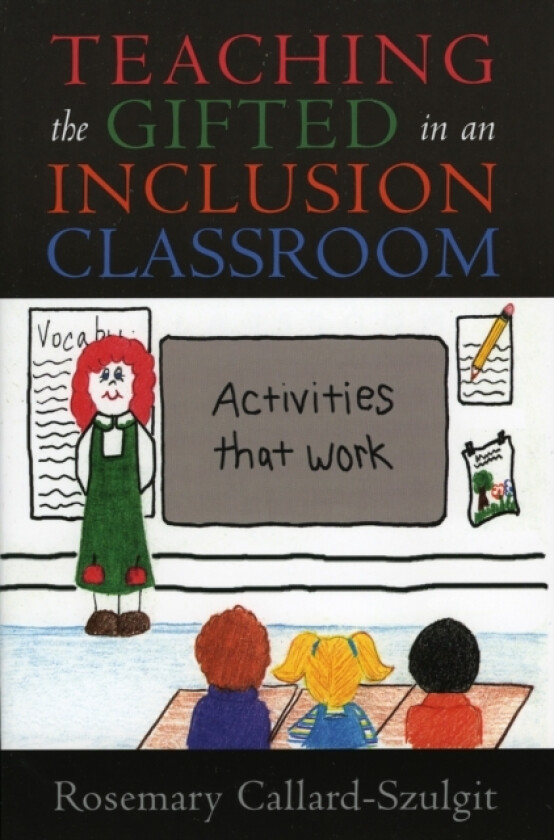 Teaching the Gifted in an Inclusion Classroom av Rosemary S. Callard-Szulgit (Paperback)