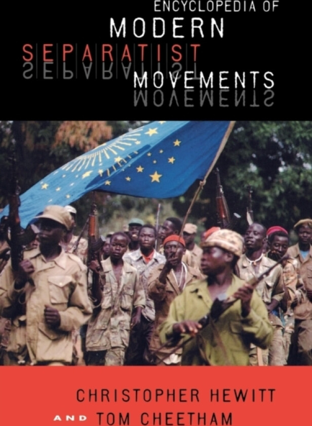 Encyclopedia of Modern Separatist Movements av Christopher Hewitt, Tom Cheetham (Hardcover)