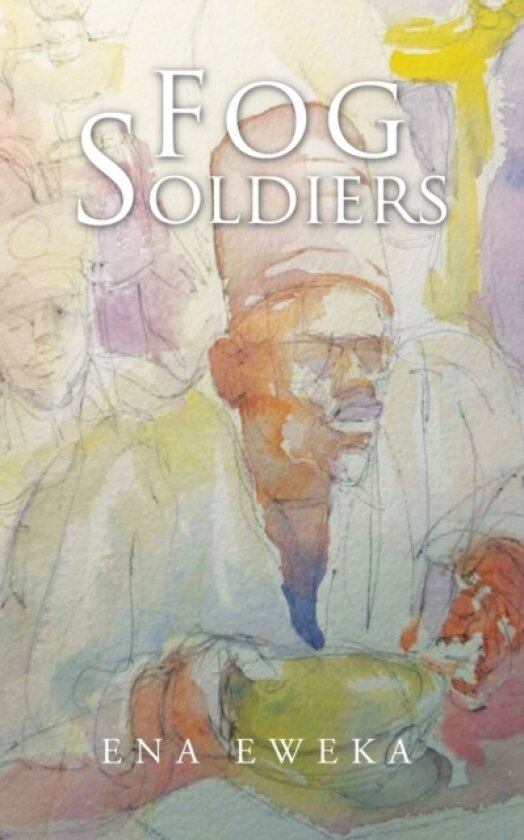Fog Soldiers av Ena Eweka (Paperback)