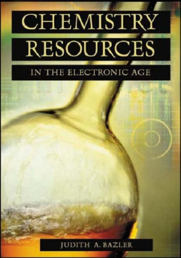 Chemistry Resources in the Electronic Age av Judith Bazler (Hardcover)