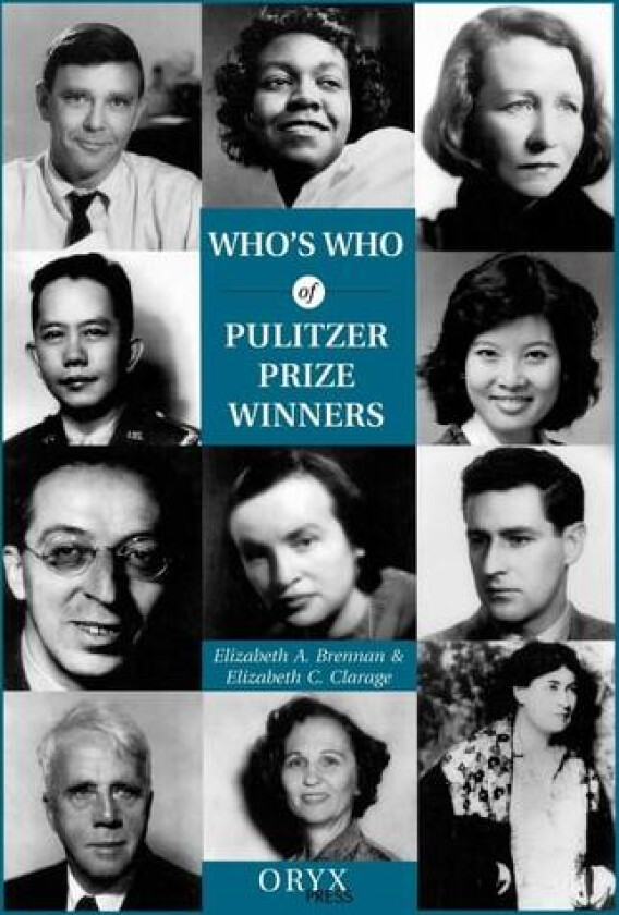 Who's Who of Pulitzer Prize Winners av Elizabeth A. Brennan, Elizabeth C. Clarage (Hardcover)