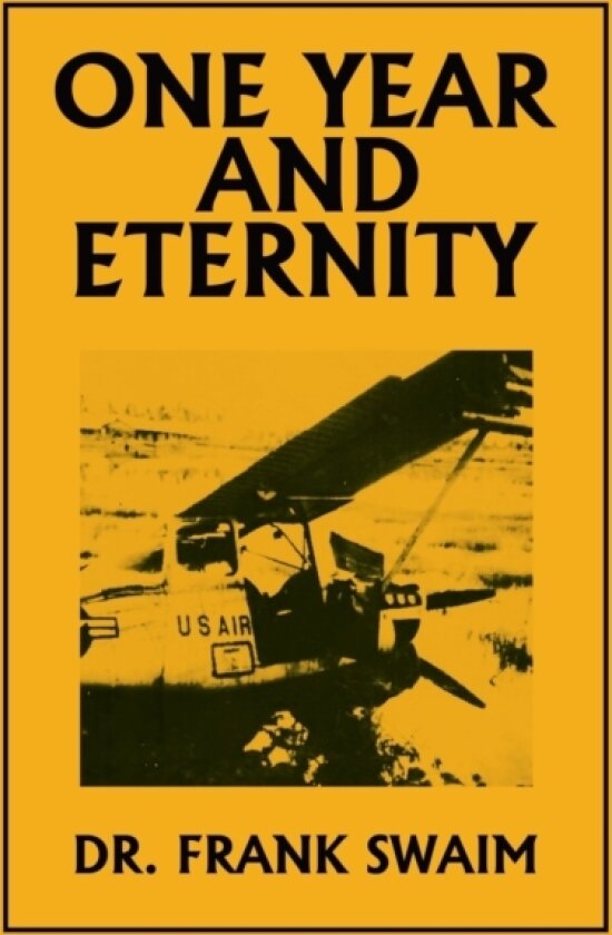 One Year and Eternity av Dr Frank Swaim (Paperback)