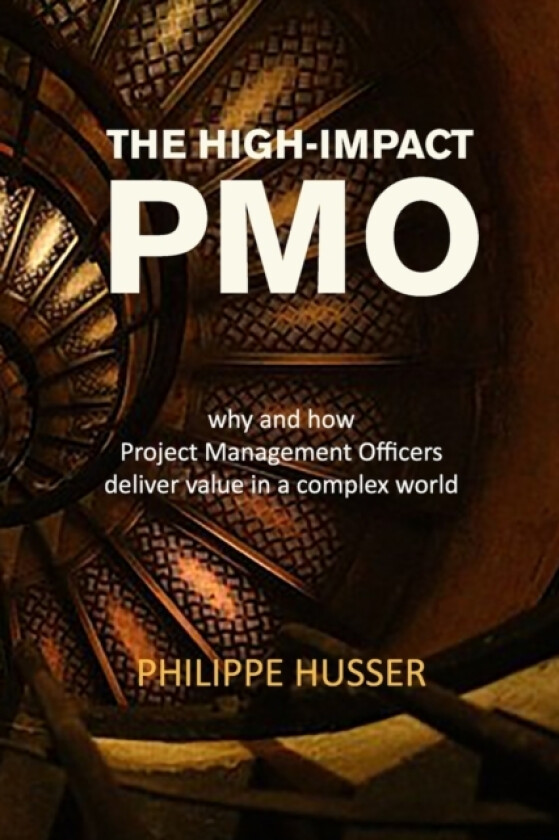 The High-Impact PMO av Philippe Husser (Paperback)