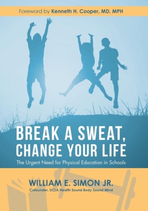 Break a Sweat, Change Your Life av William E Jr Simon (Hardcover)