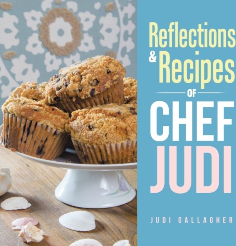 Reflections & Recipes of Chef Judi av Judi Gallagher (Paperback)