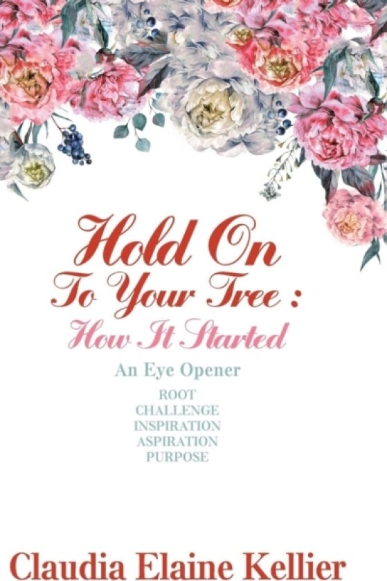 Hold on to Your Tree av Claudia Elaine Kellier (Hardcover)