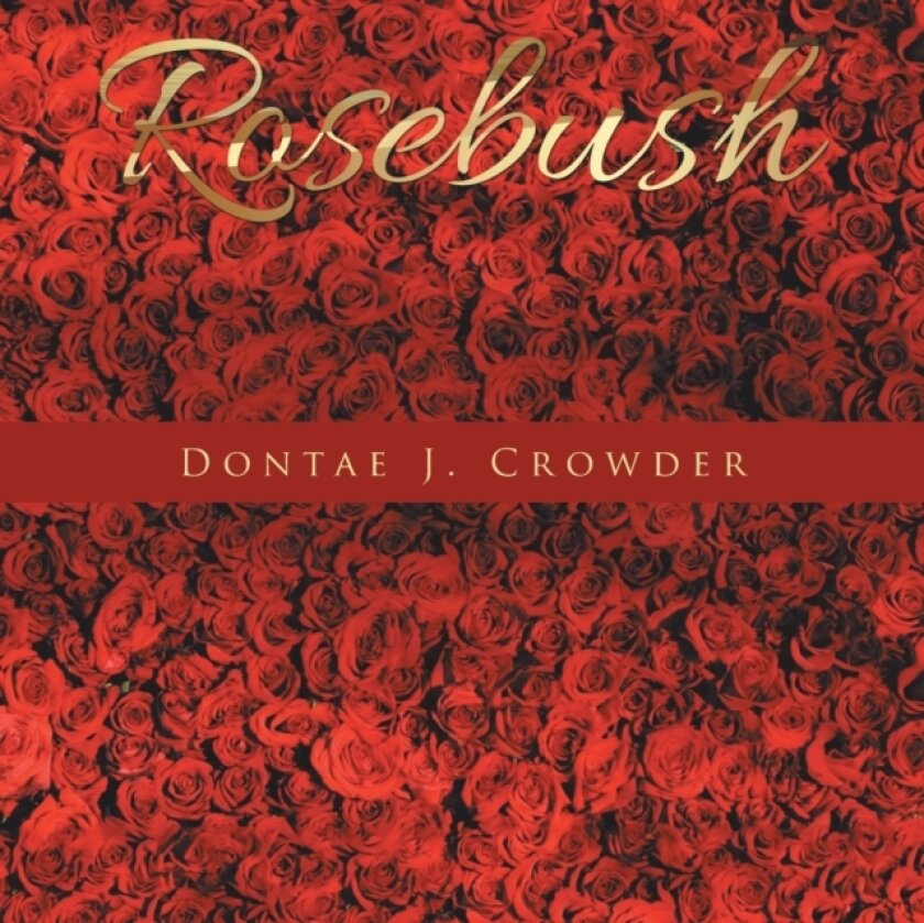 Rosebush av Dontae J Crowder (Paperback)