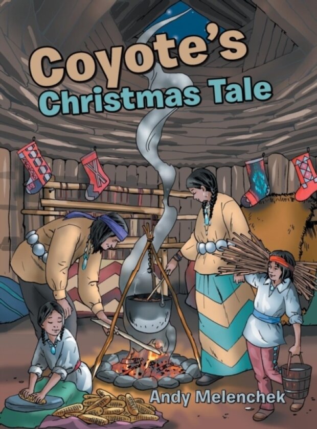 Coyote's Christmas Tale av Andy Melenchek (Hardcover)