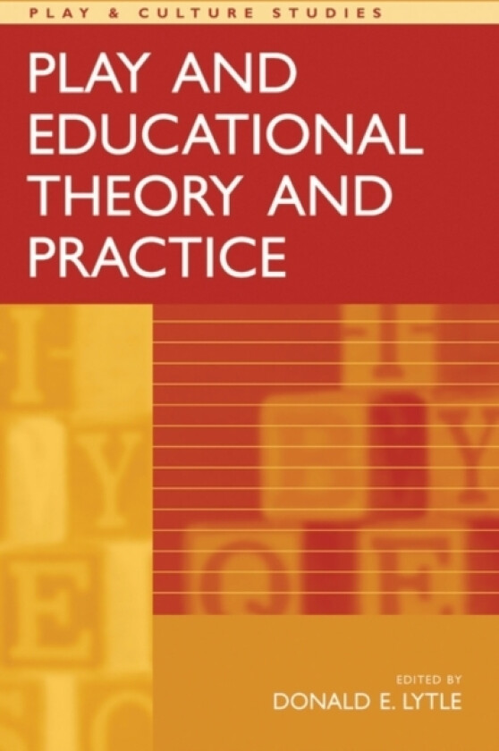Play and Educational Theory and Practice av Don Lytle (Hardcover)