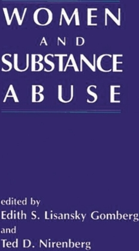 Women and Substance Abuse av Edith S. Lisansky, Ted D. Nirenberg (Hardcover)