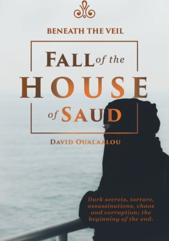 Beneath the Veil Fall of the House of Saud av David Oualaalou (Paperback)