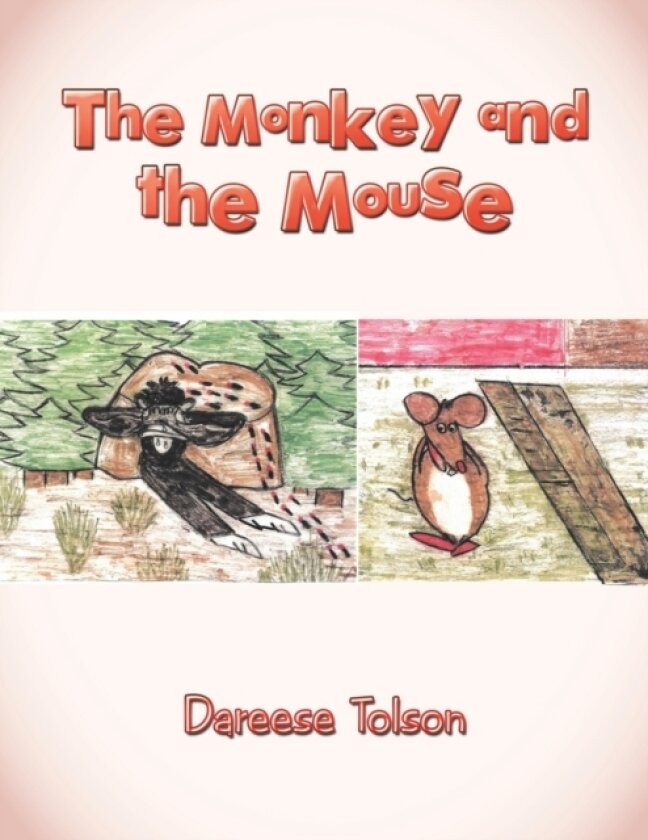 The Monkey and the Mouse av Dareese Tolson (Paperback)