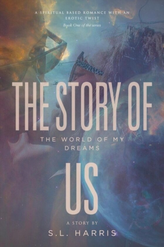 The Story of Us av S L Harris (Paperback)