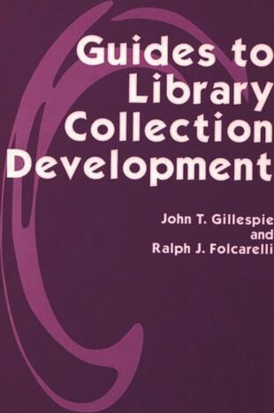 Guides to Library Collection Development av John Thomas Gillespie, Ralph J. Folcarelli (Hardcover)