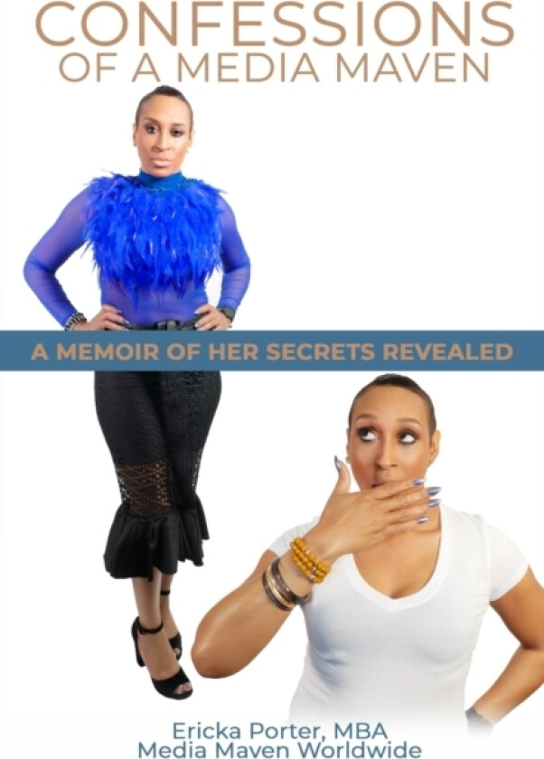 Confessions of A Media Maven av Ericka Porter Mba (Paperback)