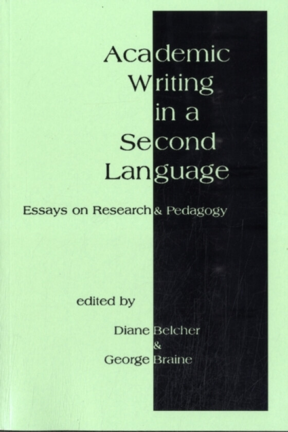 Academic Writing in a Second Language av Diane Belcher, George Braine (Paperback)