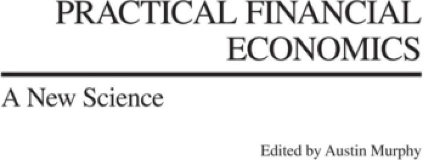 Practical Financial Economics av Austin Murphy (Hardcover)