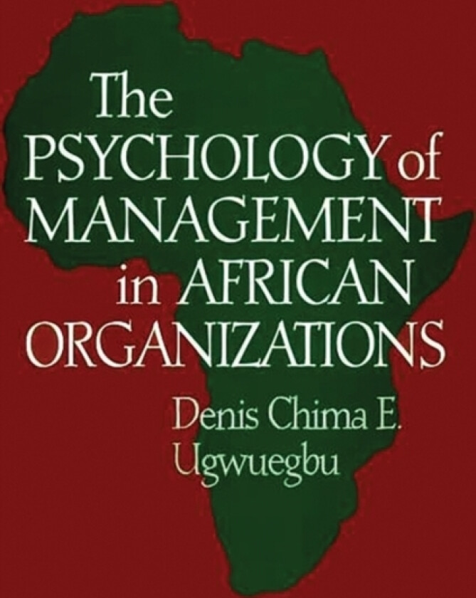 The Psychology of Management in African Organizations av Denis C. Ugwuegbu (Hardcover)