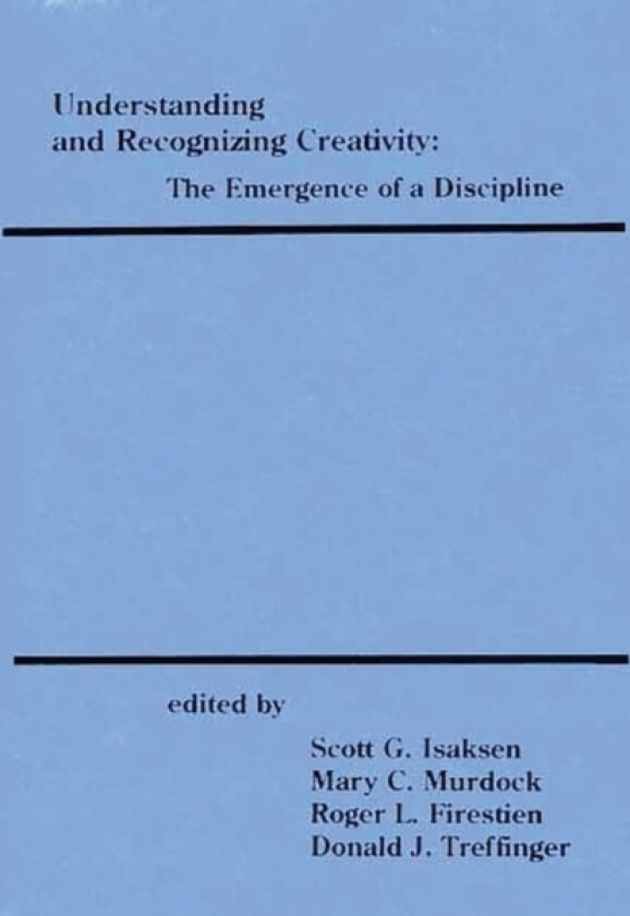 Understanding and Recognizing Creativity av Scott G. Isaksen, Mary C. Murdock, Roger L. Firestien (Paperback)