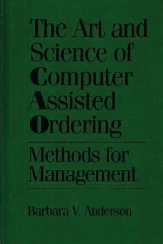 The Art and Science of Computer Assisted Ordering av Barbara Anderson (Hardcover)