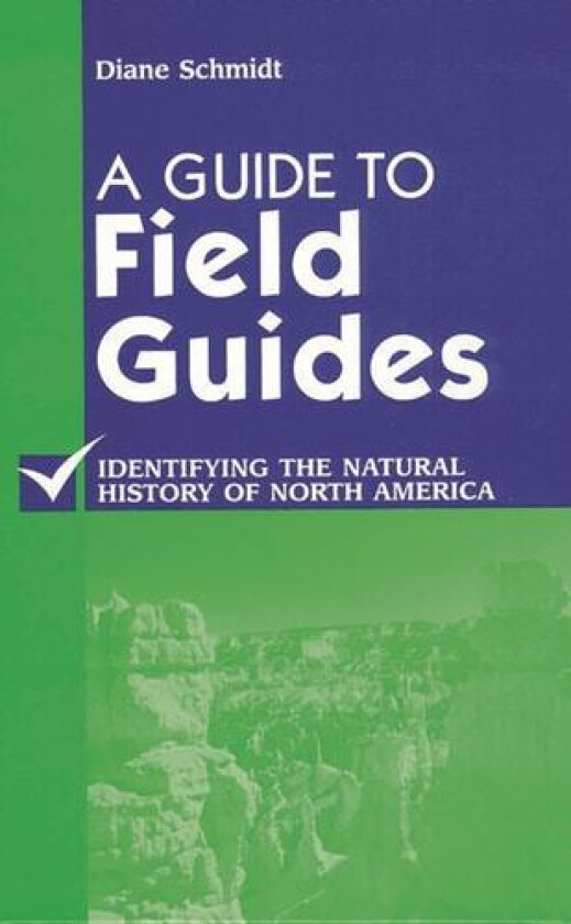 A Guide to Field Guides av Diane Schmidt (Hardcover)