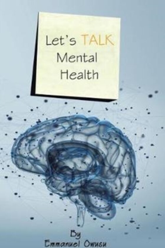 Let's Talk Mental Health av Emmanuel Owusu (Hardcover)